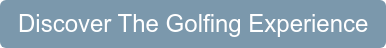 Discover The Golfing Experience
